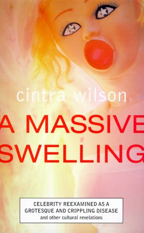 Beispielbild fr A Massive Swelling : Celebrity Re-Examined as a Grotesque, Crippling Disease and Other Cultural Revolutions zum Verkauf von Better World Books