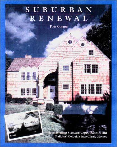 Beispielbild fr Suburban Renewal: Transforming Standard Capes, Ranches and Builders Colonials into Classic Homes zum Verkauf von Wonder Book