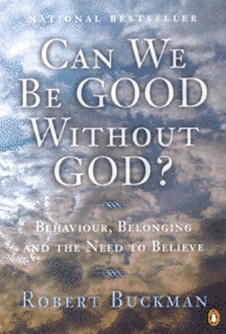 Stock image for Can We be Good Without God? : Behaviour, Belonging and the Need to Believe for sale by Better World Books