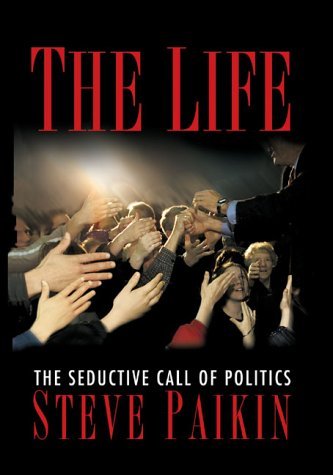 Imagen de archivo de The Life : The Seductive Call of Politics a la venta por Better World Books