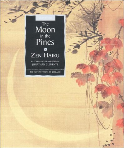 Stock image for The Moon in the Pines: Zen Haiku Poetry (Sacred Wisdom) for sale by Books of the Smoky Mountains