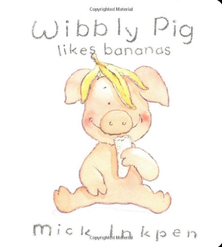 Wibbly Pig Likes Bananas (9780670892655) by Inkpen, Mick