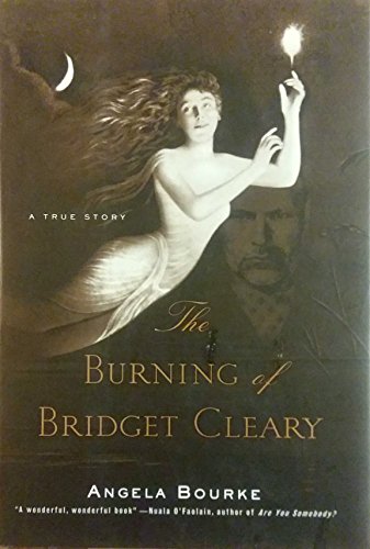 Beispielbild fr The Burning of Bridget Cleary : A True Story zum Verkauf von Better World Books