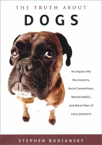 TRUTH ABOUT DOGS : AN INQUIRY INTO THE A