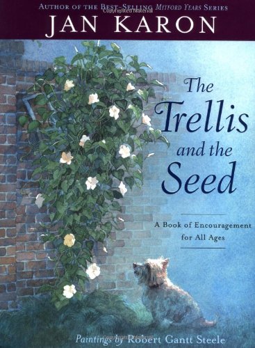 Beispielbild fr The Trellis and the Seed: A Book of Encouragement for All Ages zum Verkauf von Orion Tech