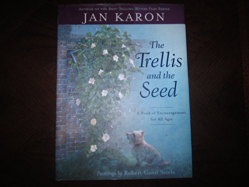 Stock image for The Trellis and the Seed: A Book of Encouragement for All Ages for sale by SecondSale