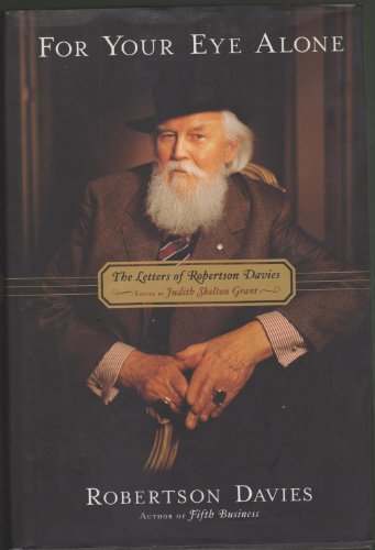 Stock image for For Your Eye Alone: The Letters of Robertson Davies [Eyes] for sale by Katsumi-san Co.