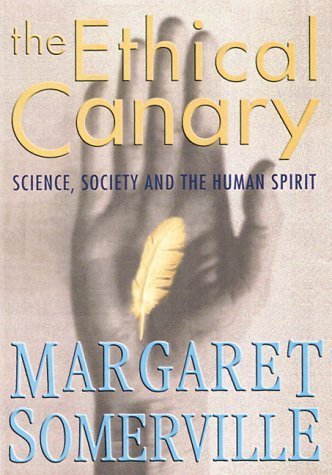 Beispielbild fr The Ethical Canary : Science, Society and the Human Spirit zum Verkauf von Better World Books