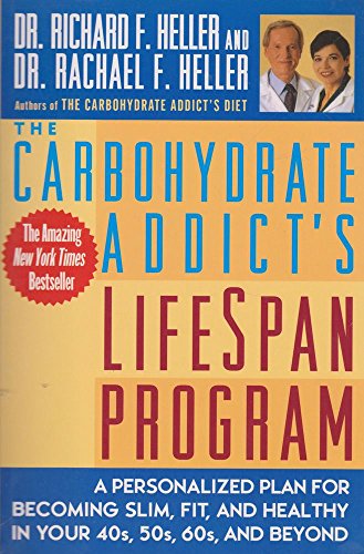 Imagen de archivo de The Carbohydrate Addict's Lifespan Program - a Personalized Plan for Becoming Slim, Fit, and Healthy in Your 40s, 50s, 60s and Beyond a la venta por Books@Ruawai
