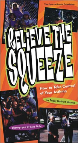Beispielbild fr Relieve the Squeeze: A Book about Managing Your Asthma zum Verkauf von GridFreed
