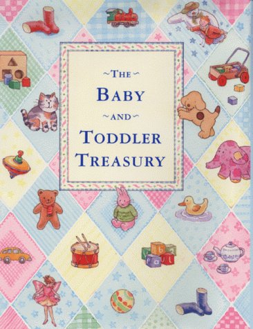 Stock image for The Baby and Toddler Treasury for sale by Better World Books: West