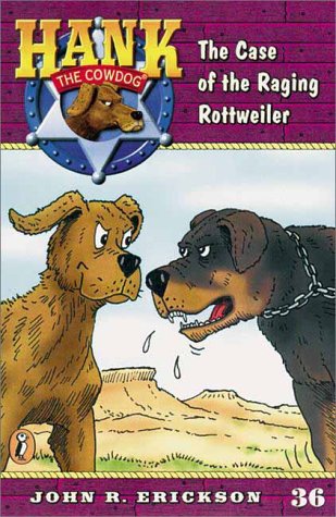 The Case of the Raging Rottweiler #36 (Hank the Cowdog) (9780670893645) by Erickson, John R.