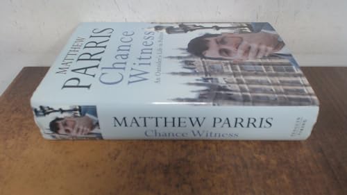 Stock image for Chance Witness: An Outsider's Life in Politics by Parris, Matthew for sale by SecondSale