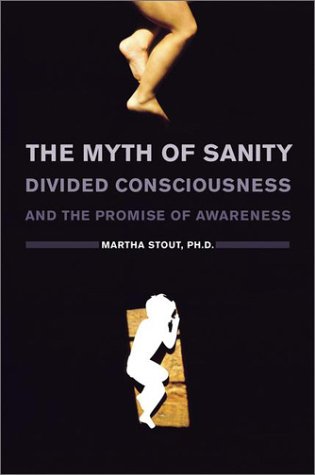 9780670894758: The Myth of Sanity : Divided Consciousness and the Promise of Awareness