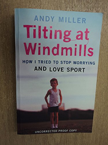 9780670896417: Tilting at Windmills: How I Tried to Stop Worrying And Love Sport