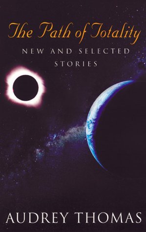Stock image for The Path of Totality: New and Selected Stories for sale by Edmonton Book Store