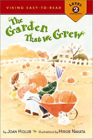 The Garden that We Grew (Action Packs) (9780670897995) by Holub, Joan