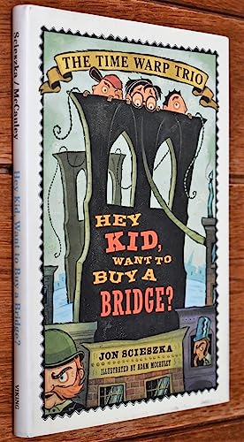 9780670899166: Hey Kid, Want to Buy a Bridge?: Time Warp Trio:12 (The Time Warp Trio)