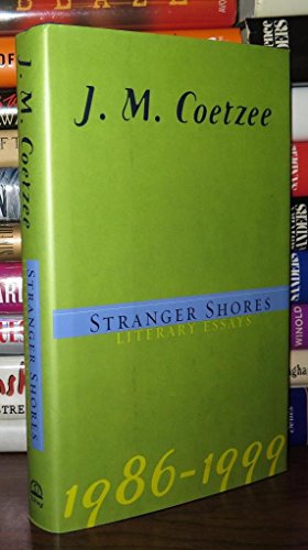 Beispielbild fr Stranger Shores: Literary Essays 1986-1999 zum Verkauf von Wonder Book