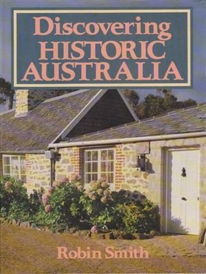 Stock image for Discovering historic Australia Smith, Robin for sale by Particular Things