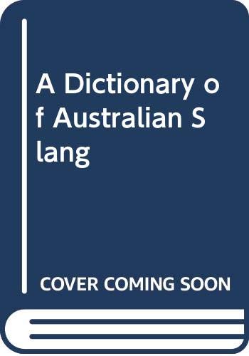 9780670900862: A Dictionary of Australian Slang
