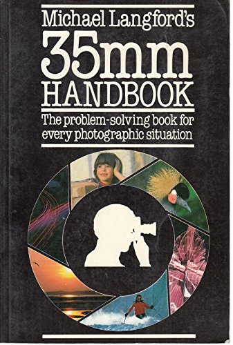 Beispielbild fr Michael Langford's 35mm Handbook - The Problem-Solving Book for Every Photographic Situation zum Verkauf von Books@Ruawai
