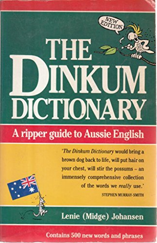 Beispielbild fr The Dinkum Dictionary: A Ripper Guide to Aussie English zum Verkauf von WorldofBooks