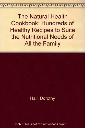 9780670904778: The Natural Health Cookbook: Hundreds of Healthy Recipes to Suit the Nutritional Needs of All the Family