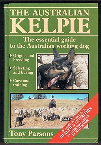 9780670905133: The Essential Guide to the Australian Working Dog (Australian Kelpie: the Essentials)