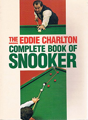 Beispielbild fr The Eddie Charlton Complete Book of Snooker zum Verkauf von Global Village Books