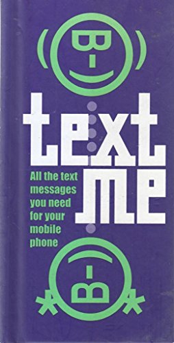 Beispielbild fr Text Me: How to Say What You Mean on Your Mobile zum Verkauf von Reuseabook