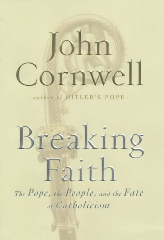 Beispielbild fr Breaking Faith: The Pope, the People And the Fate of Catholicism zum Verkauf von WorldofBooks