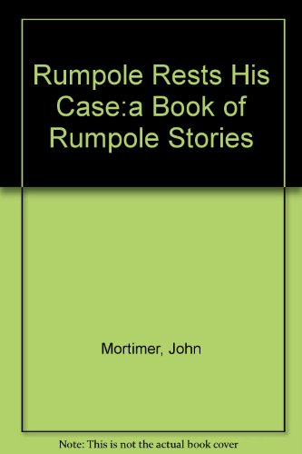 Stock image for RUMPOLE RESTS HIS CASE. for sale by Cambridge Rare Books