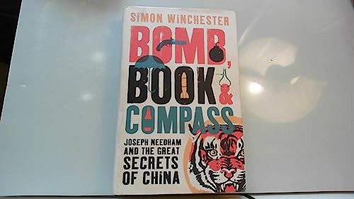 Beispielbild fr Bomb, Book and Compass: Joseph Needham and the Great Secrets of China. by Simon Winchester zum Verkauf von HPB-Ruby