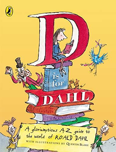 Beispielbild fr D is for Dahl. A Gloriumptious A-Z Guide to the World of Roald Dahl zum Verkauf von Arapiles Mountain Books - Mount of Alex