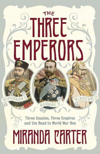 THE THREE EMPERORS. three cousins, three Empires and the road to World War One.