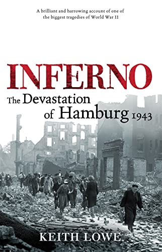 Stock image for Inferno: The Devastation of Hamburg, 1943 for sale by WorldofBooks