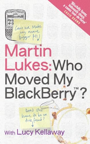 Beispielbild fr Martin Lukes: Who Moved My BlackBerry? zum Verkauf von AwesomeBooks