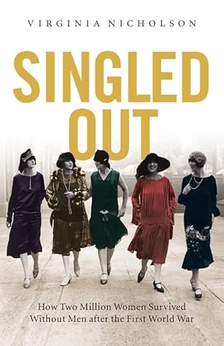 Imagen de archivo de Singled Out: How Two Million Women Survived without Men After the First World War a la venta por WorldofBooks