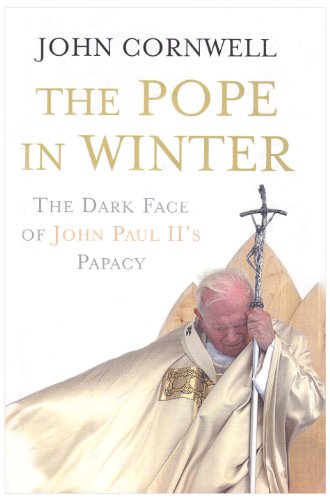 Beispielbild fr The Pope in Winter: The Dark Face of John Paul II's Papacy: The Dark Face of John Paul's Papacy zum Verkauf von WorldofBooks