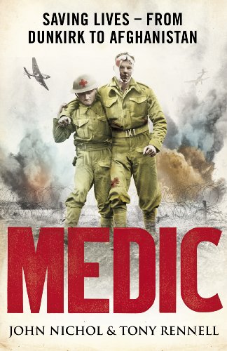 Stock image for Medic: Saving Lives - From Dunkirk to Afghanistan for sale by The London Bookworm