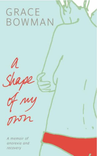 Imagen de archivo de A Shape of My Own. A Memoir of Anorexia and Recovery a la venta por AwesomeBooks