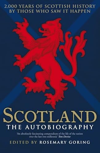 Beispielbild fr Scotland: The Autobiography: 2,000 Years of Scottish History by Those Who Saw it Happen zum Verkauf von WorldofBooks