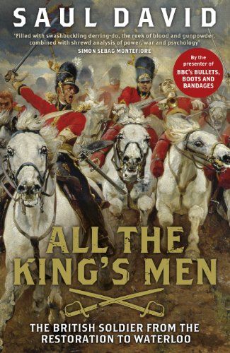 9780670916634: All The King's Men: The British Soldier from the Restoration to Waterloo