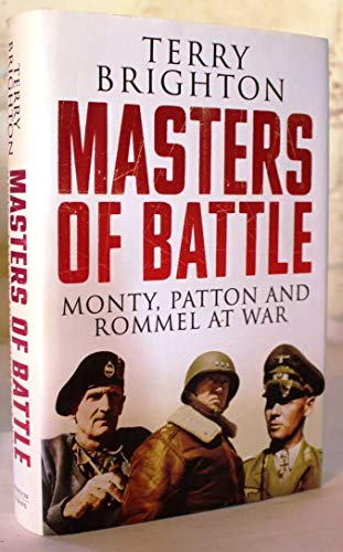 Imagen de archivo de Masters of Battle: Monty, Patton and Rommel at War a la venta por Reuseabook