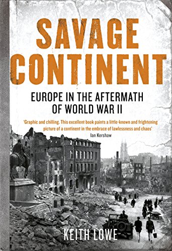 Beispielbild fr Savage Continent : Europe in the Aftermath of World War II zum Verkauf von Better World Books