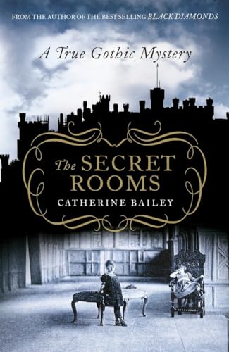 9780670917556: The Secret Rooms: A True Gothic Mystery