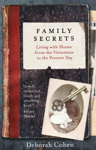 Beispielbild fr Family Secrets: Living with Shame from the Victorians to the Present Day zum Verkauf von WorldofBooks