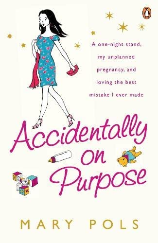 9780670917792: Accidentally on Purpose: A one-night stand, my unplanned pregnancy, and loving the best mistake I ever made