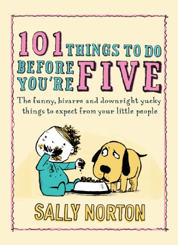 9780670917945: 101 Things to Do Before You're Five: The funny, bizarre and downright yucky things to expect from your little people